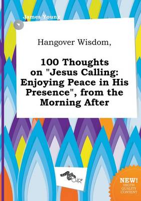 Book cover for Hangover Wisdom, 100 Thoughts on Jesus Calling