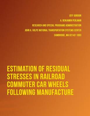 Book cover for Estimation of Residual Stresses in Railroad Commuter Car Wheels Following Manufacture