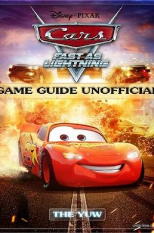 Cover of Cars Fast As Lightning Game Guide Unofficial