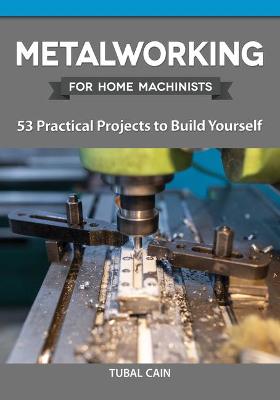 Cover of Metalworking for Home Machinists