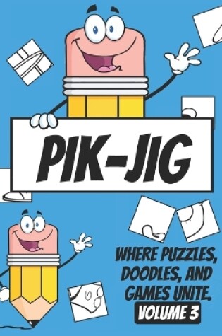 Cover of PIK-JIG - art activity book - Volume 3 - art inspiration book