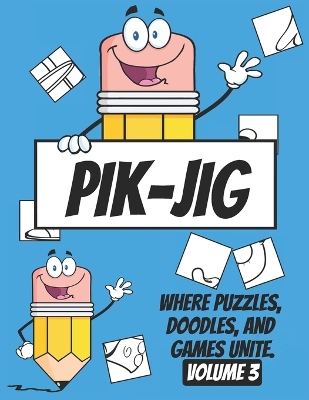 Book cover for PIK-JIG - art activity book - Volume 3 - art inspiration book