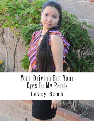 Book cover for Your Driving But Your Eyes in My Pants