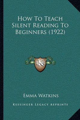 Book cover for How to Teach Silent Reading to Beginners (1922)