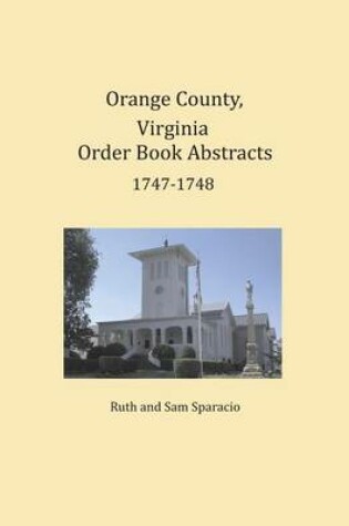 Cover of Orange County, Virginia Order Book Abstracts 1747-1748