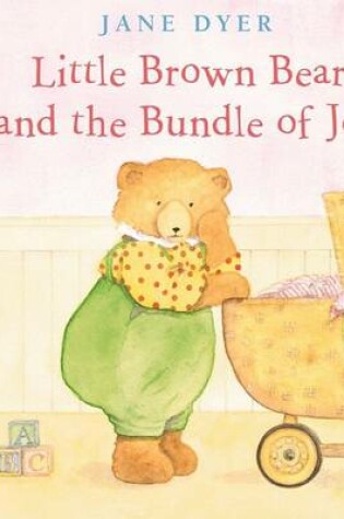 Cover of Little Brown Bear and the Bundle of Joy