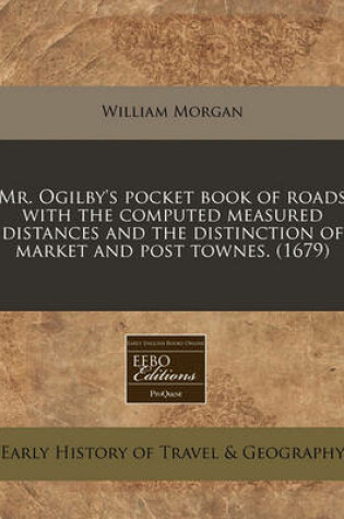 Cover of Mr. Ogilby's Pocket Book of Roads with the Computed Measured Distances and the Distinction of Market and Post Townes. (1679)