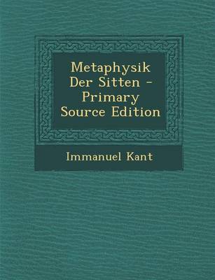 Book cover for Metaphysik Der Sitten - Primary Source Edition