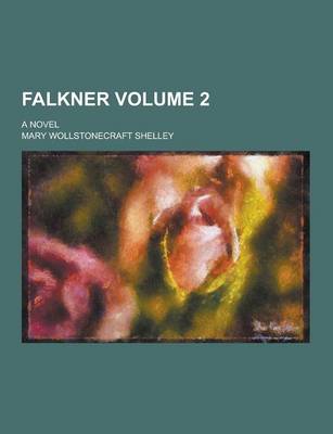 Book cover for Falkner; A Novel Volume 2
