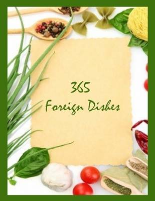 Book cover for 365 Foreign Dishes (Illustrated)