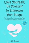 Book cover for Love Yourself, Be Yourself to Empower Your Image