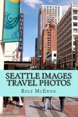 Cover of Seattle Images --Travel Photos