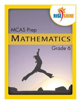 Book cover for Rise & Shine MCAS Prep Grade 6 Mathematics