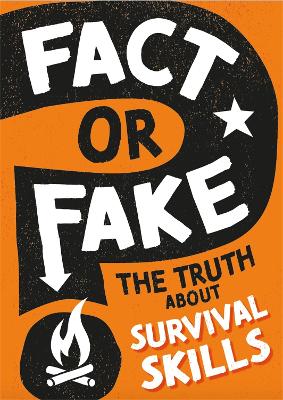Book cover for Fact or Fake?: The Truth About Survival Skills