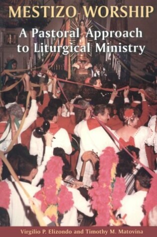 Cover of Mestizo Worship to Liturgical Ministry
