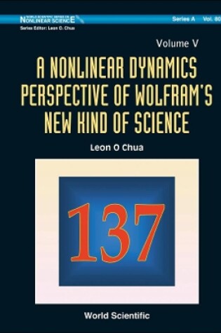 Cover of Nonlinear Dynamics Perspective Of Wolfram's New Kind Of Science, A (Volume V)