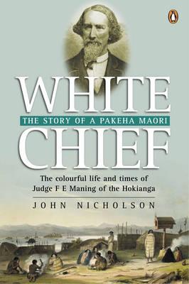Book cover for White Chief: The Story of a Pakeha-Maori