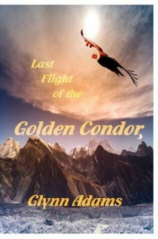 Cover of Last Flight of the Golden Condor