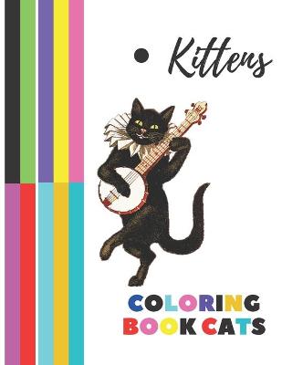 Book cover for Kittens Coloring Book Cats