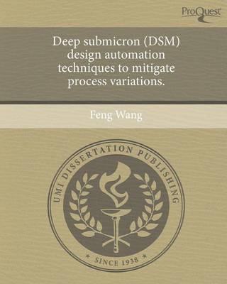 Book cover for Deep Submicron (Dsm) Design Automation Techniques to Mitigate Process Variations.