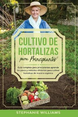Book cover for Cultivo de hortalizas para principiantes