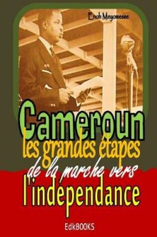 Cover of Les Grandes  tapes de la Marche Vers l'Ind pendance