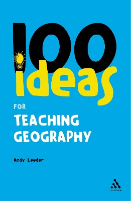 Book cover for 100 Ideas for Teaching Geography