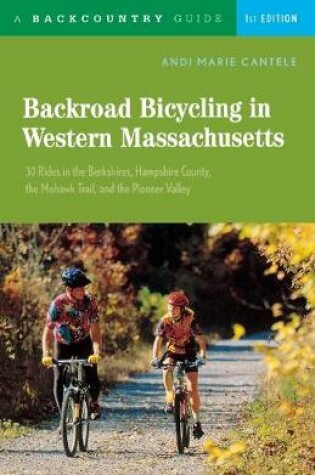 Cover of Backroad Bicycling in Western Massachusetts