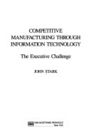 Cover of Competitive Manufacturing Through Information Technology