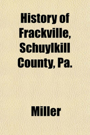Cover of History of Frackville, Schuylkill County, Pa.