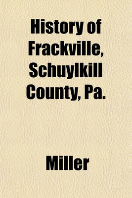 Book cover for History of Frackville, Schuylkill County, Pa.