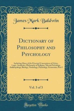 Cover of Dictionary of Philosophy and Psychology, Vol. 3 of 3
