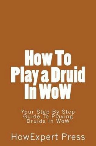 Cover of How to Play a Druid in Wow