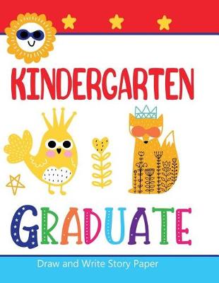 Book cover for Kindergarten Graduate Draw and Write Story Paper