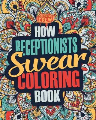 Book cover for How Receptionists Swear Coloring Book