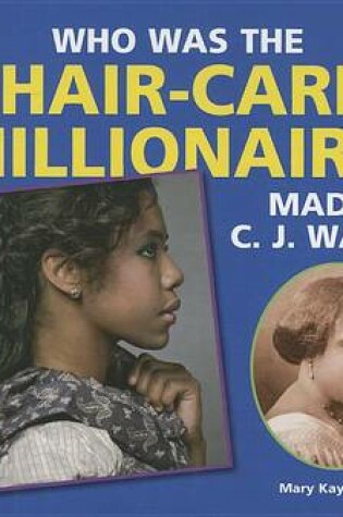 Cover of Who Was the Hair-Care Millionaire? Madam C.J. Walker