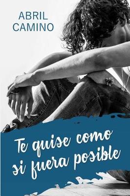 Book cover for Te quise como si fuera posible