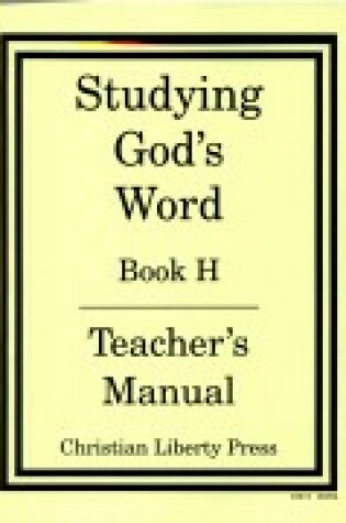 Cover of Studying Gods Word Book H Teacher Manual