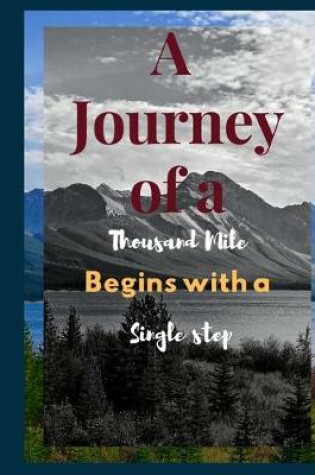 Cover of A Journey of a Thousand Mile Begins with a Single Step