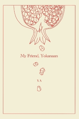 Book cover for My Friend, Yokanaan.
