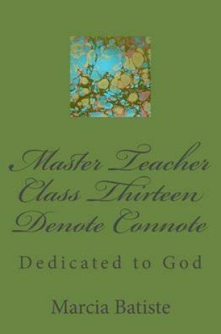 Cover of Master Teacher Class Thirteen Denote Connote