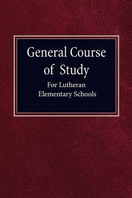 Book cover for General Course of Study for Lutheran Elementary Schools