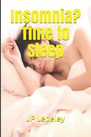Cover of Insomnia? Time to Sleep