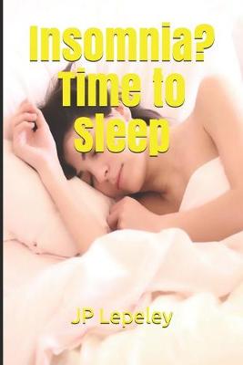 Book cover for Insomnia? Time to Sleep