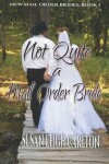 Book cover for Not Quite A Mail Order Bride