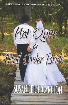 Cover of Not Quite A Mail Order Bride