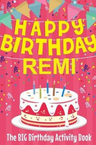 Cover of Happy Birthday Remi - The Big Birthday Activity Book