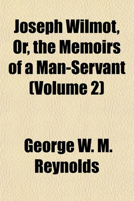 Book cover for Joseph Wilmot, Or, the Memoirs of a Man-Servant (Volume 2)