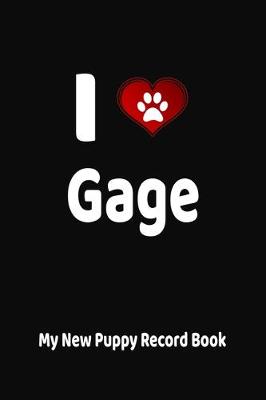 Book cover for I Love Gage My New Puppy Record Book