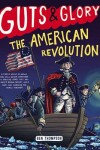 Book cover for Guts & Glory: The American Revolution